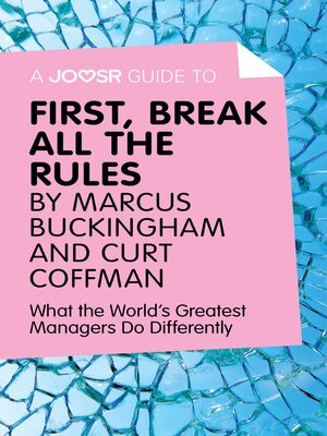 cover image of A Joosr Guide to... First, Break All the Rules by Marcus Buckingham and Curt Coffman